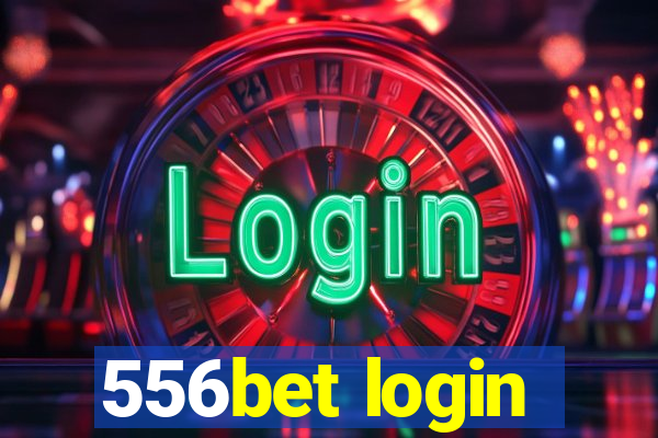 556bet login